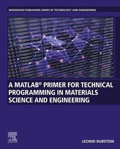 A MATLAB Primer for Technical Programming Materials Science and Engineering