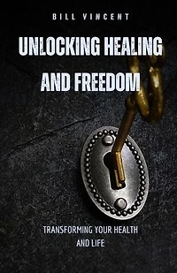 Unlocking Healing and Freedom: Transforming Your Health and Life