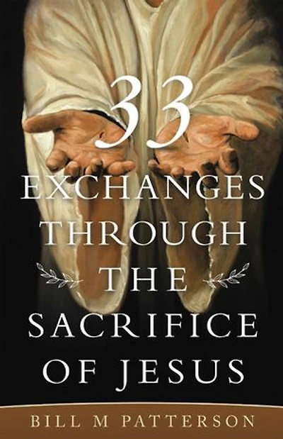33 Exchanges Through The Sacrifice Of Jesus