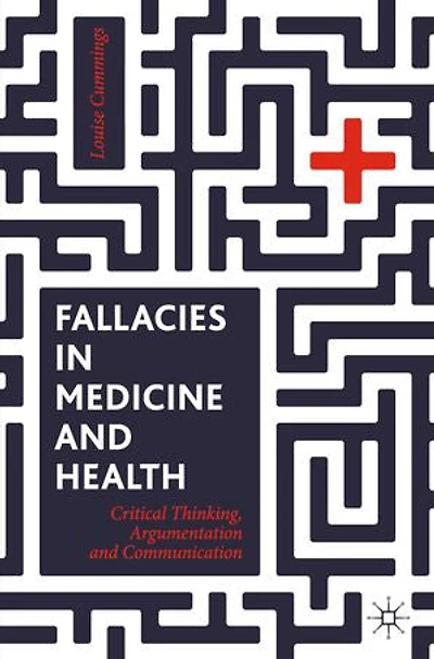 Fallacies Medicine And Health: Critical Thinking, Argumentation Communication