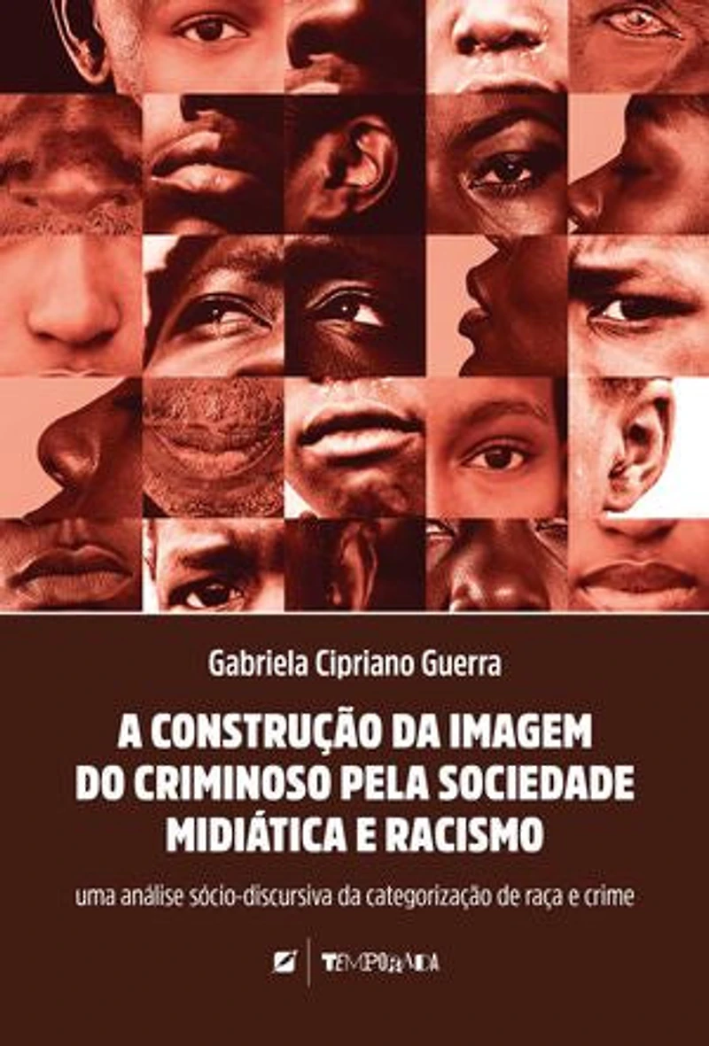 A construção da imagem do criminoso pela sociedade midiática e racismo: uma análise sócio-discursiva da categorização de raça e crime