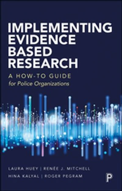 Implementing Evidence-based Research: A How-to Guide for Police Organizations