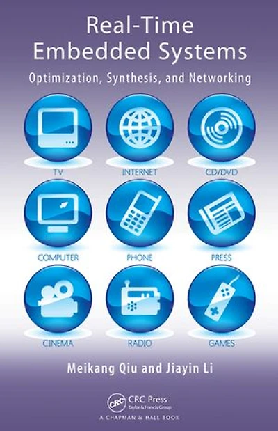 Real-Time Embedded Systems: Optimization, Synthesis, and Networking