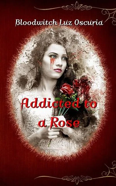 Addicted to a Rose