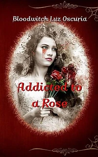 Addicted to a Rose