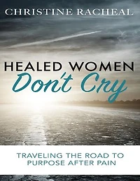 Healed Women Don't Cry