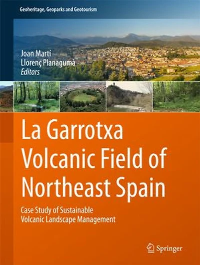 La Garrotxa Volcanic Field of Northeast Spain: Case Study Sustainable Landscape Management