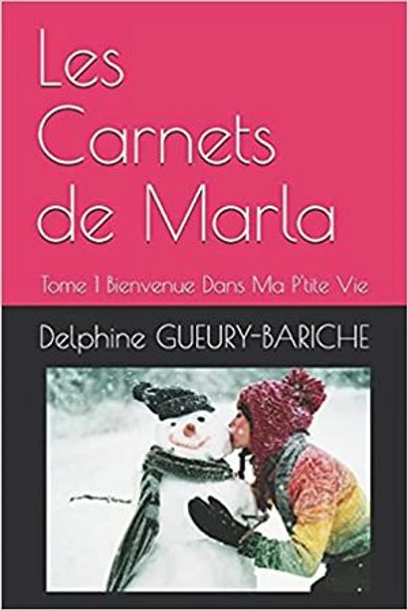 Les Carnets de Marla: Bienvenue dans ma P'tite Vie