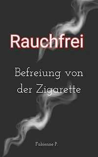 Rauchfrei: Befreiung von der Zigarette