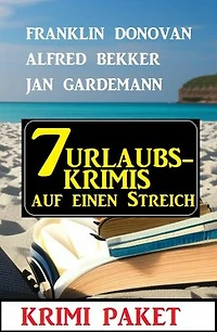 7 Urlaubskrimis auf einen Streich: Krimi Paket