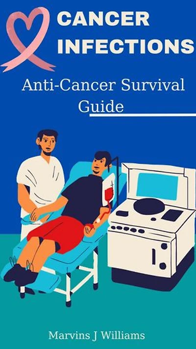 Cancer Infections: Anti-cancer survival guide