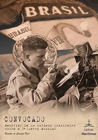 CONVOCADO: Memórias de um soldado brasileiro sobre a 2ª Guerra Mundial