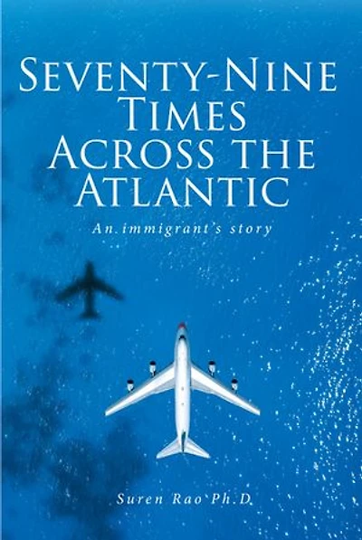 Seventy-Nine Times Across the Atlantic: An Immigrant's Story