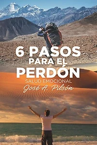 6 Pasos Para El Perdón: Salud Emocional