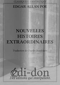 Nouvelles histoires extraordinaires: Traduction de Charles Baudelaire