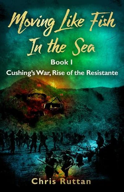 Moving Like Fish In The Sea: Cushing's War, Rise of the Resistance, #1