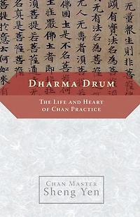 Dharma Drum: The Life and Heart of Chan Pracice