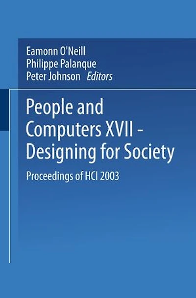 People and Computers XVII - Designing for Society: Proceedings of HCI 2003