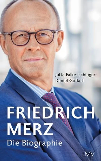 Friedrich Merz: Die Biographie