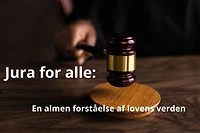 Jura for alle:: En almen forståelse af lovens verden.