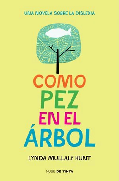 Como pez en el árbol. Una novela sobre la dislexia / Fish a Tree