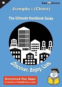 Ultimate Handbook Guide to Jiangdu : (China) Travel Guide