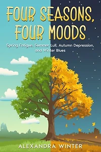 Four Seasons, Four Moods: Spring Fatigue, Summer Lull, Autumn Depression, and Winter Blues