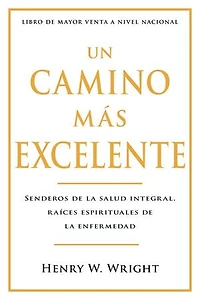 Un camino más excelente: Senderos de la Salud Integral, Raíces Espirituales de la Enfermedad