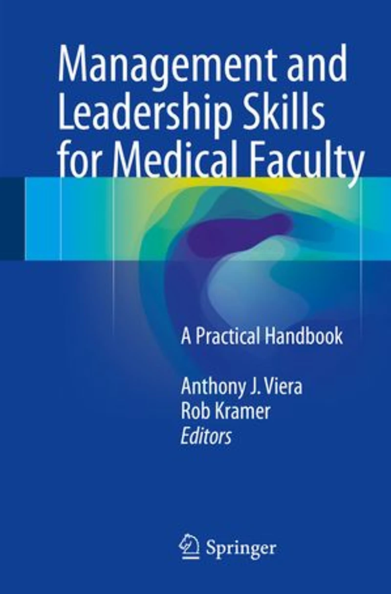 Management and Leadership Skills for Medical Faculty Healthcare Executives: A Practical Handbook