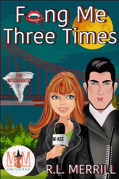 Fang Me Three Times: Magic and Mayhem Universe: The Miscreants, #1