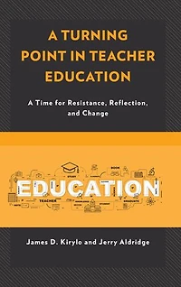 A Turning Point Teacher Education: Time for Resistance, Reflection, and Change