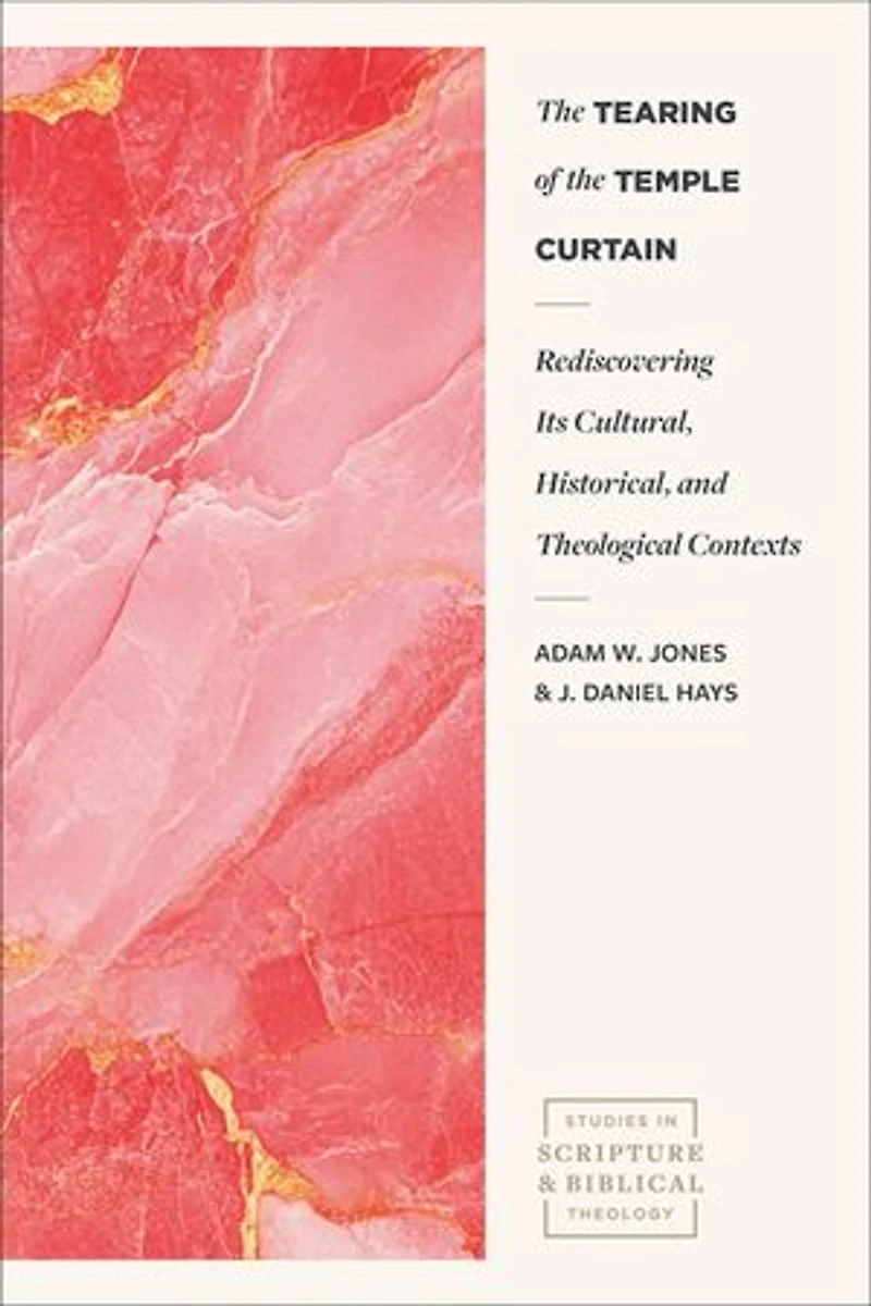 The Tearing of the Temple Curtain: Rediscovering Its Cultural, Historical, and Theological Contexts