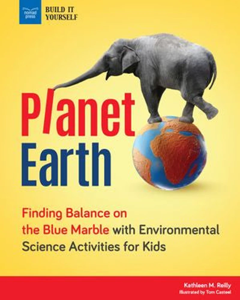 Planet Earth: Finding Balance On The Blue Marble With Environmental Science Activities For Kids