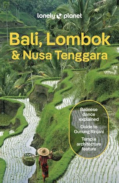 Lonely Planet Bali, Lombok & Nusa Tenggara 19 19th Ed.: Plan the Trip of a Lifetime, Detailed Itineraries Maps, Insider Tips, Covers Canggu, Ubud, and more