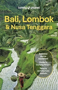 Lonely Planet Bali, Lombok & Nusa Tenggara 19 19th Ed.: Plan the Trip of a Lifetime, Detailed Itineraries Maps, Insider Tips, Covers Canggu, Ubud, and more