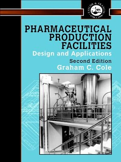 Pharmaceutical Production Facilities: Design And Applications