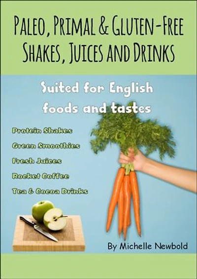 Paleo, Primal & Gluten-Free Shakes, Juices and Drinks Suited for English foods and tastes