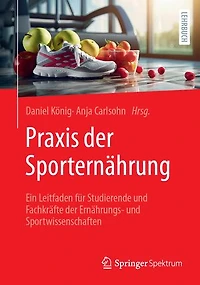 PRAXIS Der Sporternährung: Ein Leitfaden Für Studierende Und Fachkräfte Ernährungs- Sportwissenschaften
