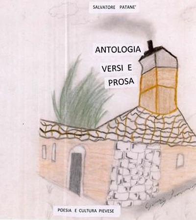 Antologia versi e prosa. Poesia e cultura Pievese