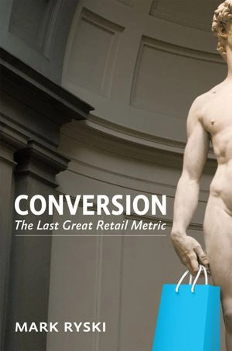 Conversion: The Last Great Retail Metric