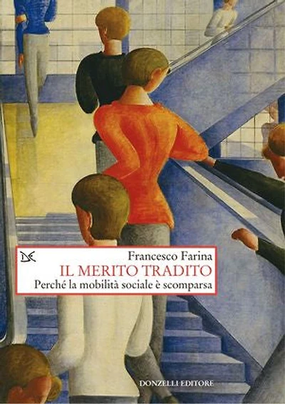 Il merito tradito: Perché la mobilità sociale è scomparsa