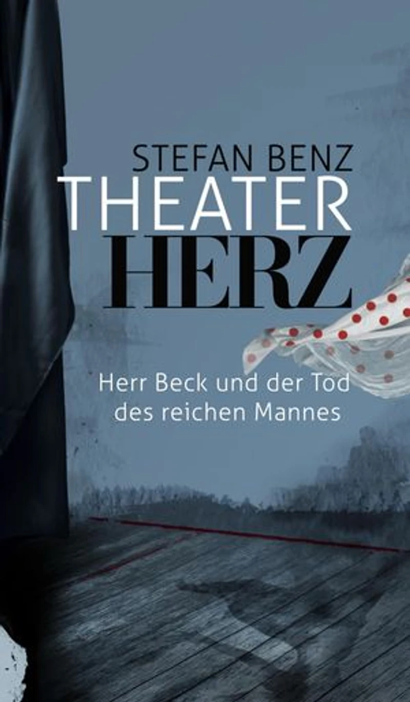 Theaterherz: Herr Beck und der Tod des reichen Mannes