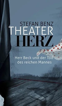 Theaterherz: Herr Beck und der Tod des reichen Mannes