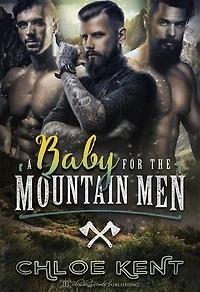 A Baby for the Mountain Men: Taken to Have Their Baby, #2