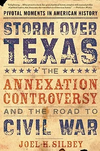 Storm over Texas: the Annexation Controversy and Road to Civil War