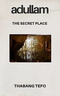 Adullam: Secret Place