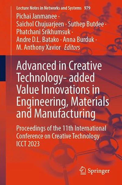 Advanced Creative Technology- added Value Innovations Engineering, Materials and Manufacturing: Proceedings of the 11th International Conference on Technology ICCT 2023