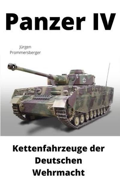 Panzer IV: Kettenfahrzeuge der Deutschen Wehrmacht