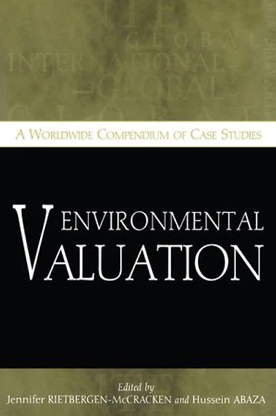 Environmental Valuation: A Worldwide Compendium of Case Studies