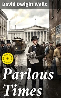Parlous Times: Enriched edition. A Novel of Modern Diplomacy